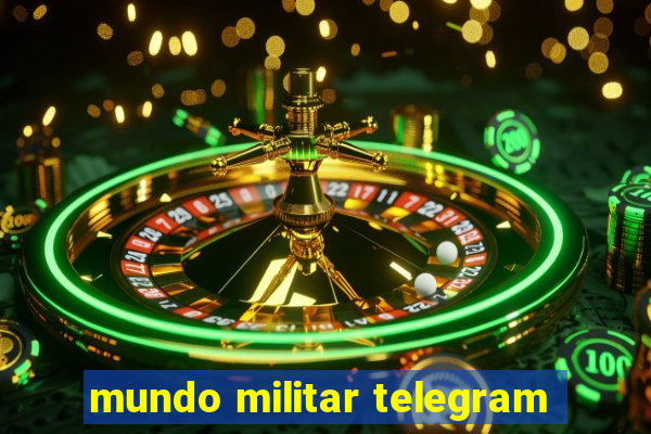 mundo militar telegram